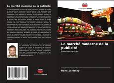 Capa do livro de Le marché moderne de la publicité 