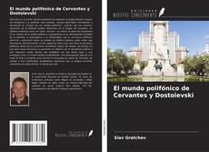Bookcover of El mundo polifónico de Cervantes y Dostoievski
