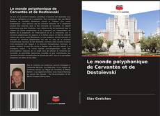 Le monde polyphonique de Cervantès et de Dostoïevski kitap kapağı