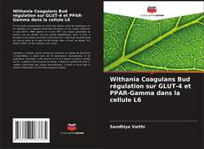 Buchcover von Withania Coagulans Bud régulation sur GLUT-4 et PPAR-Gamma dans la cellule L6