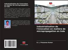 Portada del libro de Industrialisation de l'innovation en matière de micropropagation en Inde