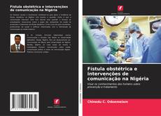 Bookcover of Fístula obstétrica e intervenções de comunicação na Nigéria