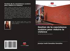 Gestion de la coexistence scolaire pour réduire la violence的封面