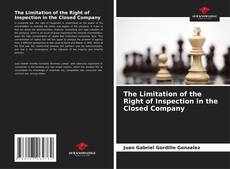 Copertina di The Limitation of the Right of Inspection in the Closed Company
