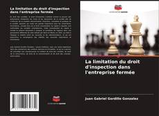Bookcover of La limitation du droit d'inspection dans l'entreprise fermée
