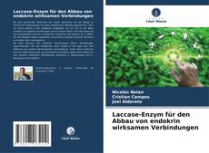 Portada del libro de Laccase-Enzym für den Abbau von endokrin wirksamen Verbindungen