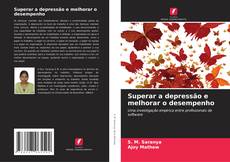 Bookcover of Superar a depressão e melhorar o desempenho