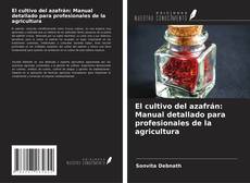 Portada del libro de El cultivo del azafrán: Manual detallado para profesionales de la agricultura