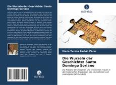 Capa do livro de Die Wurzeln der Geschichte: Santo Domingo Soriano 