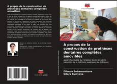 Bookcover of À propos de la construction de prothèses dentaires complètes amovibles