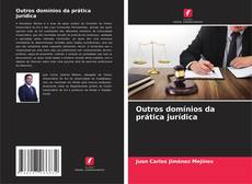 Couverture de Outros domínios da prática jurídica