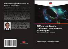 Bookcover of Difficultés dans le traitement des preuves numériques
