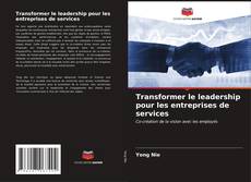 Portada del libro de Transformer le leadership pour les entreprises de services