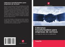 Capa do livro de Liderança transformadora para empresas de serviços 