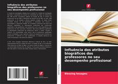 Copertina di Influência dos atributos biográficos dos professores no seu desempenho profissional