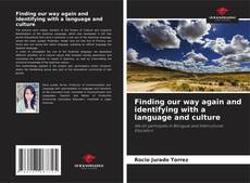 Bookcover of Finding our way again and identifying with a language and culture