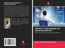 Capa do livro de Ciência e tecnologia em electromedicina 