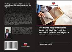 Buchcover von Politique réglementaire pour les entreprises de sécurité privée au Nigeria
