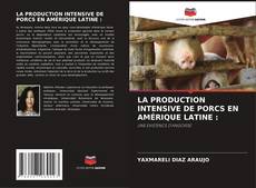 Borítókép a  LA PRODUCTION INTENSIVE DE PORCS EN AMÉRIQUE LATINE : - hoz