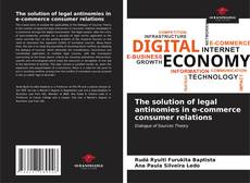 Portada del libro de The solution of legal antinomies in e-commerce consumer relations