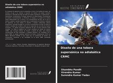 Buchcover von Diseño de una tobera supersónica no adiabática CRMC