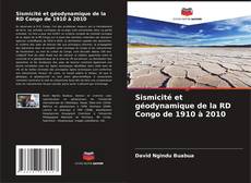 Copertina di Sismicité et géodynamique de la RD Congo de 1910 à 2010