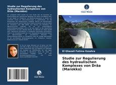 Bookcover of Studie zur Regulierung des hydraulischen Komplexes von Drâa (Marokko)