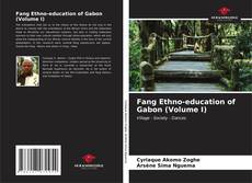 Couverture de Fang Ethno-education of Gabon (Volume I)