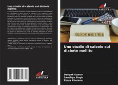 Uno studio di calcolo sul diabete mellito kitap kapağı