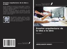 Enseñar arquitectura: de la idea a la obra kitap kapağı
