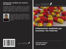 Capa do livro de Inflamación mediada por enzimas: Un informe 