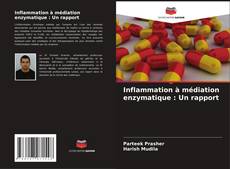 Bookcover of Inflammation à médiation enzymatique : Un rapport