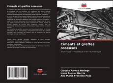 Bookcover of Ciments et greffes osseuses