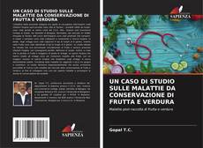 Bookcover of UN CASO DI STUDIO SULLE MALATTIE DA CONSERVAZIONE DI FRUTTA E VERDURA