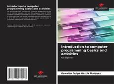 Copertina di Introduction to computer programming basics and activities