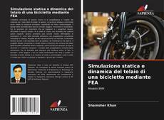 Capa do livro de Simulazione statica e dinamica del telaio di una bicicletta mediante FEA 