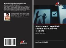 Capa do livro de Ripristinare l'equilibrio sociale attraverso le elezioni 