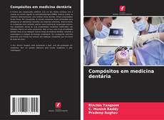 Обложка Compósitos em medicina dentária
