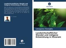 Portada del libro de Landwirtschaftlicher Wandel und indigene Entwicklung in Mizoram