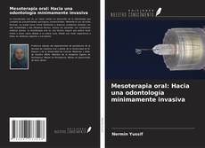 Bookcover of Mesoterapia oral: Hacia una odontología mínimamente invasiva