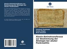 Portada del libro de Alanin-Aminotransferase zur Bestimmung der Ätiologie bei akuter Pankreatitis