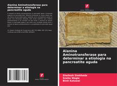 Buchcover von Alanina Aminotransferase para determinar a etiologia na pancreatite aguda