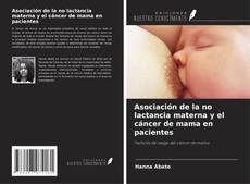 Bookcover of Asociación de la no lactancia materna y el cáncer de mama en pacientes