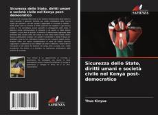 Bookcover of Sicurezza dello Stato, diritti umani e società civile nel Kenya post-democratico