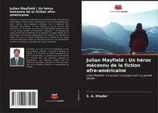 Обложка Julian Mayfield : Un héros méconnu de la fiction afro-américaine