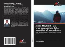 Copertina di Julian Mayfield : Un eroe sconosciuto della narrativa afroamericana