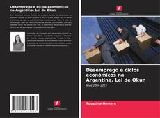 Copertina di Desemprego e ciclos económicos na Argentina. Lei de Okun