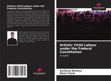 Buchcover von Artistic Child Labour under the Federal Constitution