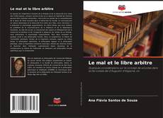Bookcover of Le mal et le libre arbitre