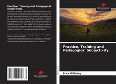Capa do livro de Practice, Training and Pedagogical Subjectivity 